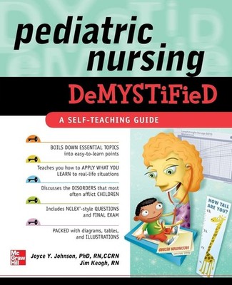 Pediatric Nursing Demystified by Jim Keogh