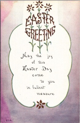 Antique Postcard Easter Greeting Joy of this Day Come to You FA Owen Co 1915