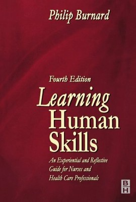 Learning Human Skills, 4e: An Experiential an by Burnard Ph.D, Philip 0750652640