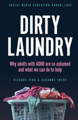 DIRTY LAUNDRY: Why adults with AD... by Emery, Miss Roxanne Paperback / softback