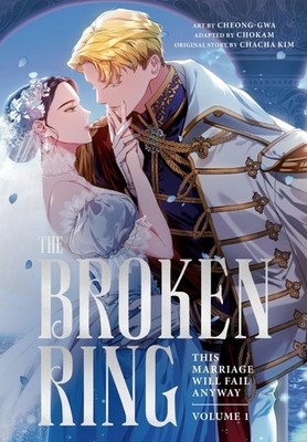 The Broken Ring: This Marriage Will Fail Anyway, Volume 1, Chacha Kim