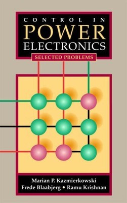 Control in Power Electronics: Selected Problems, Kazmierkowski, Krishnan, Bl.=