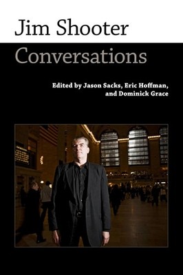 Jim Shooter: Conversations (Conversations with Comic Artists Series) by Sacks