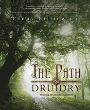 The Path of Druidry: Walking the Ancient Green Way by