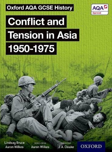 Oxford AQA GCSE History: Conflict and Tension in Asia 1950-1975 Student Book By