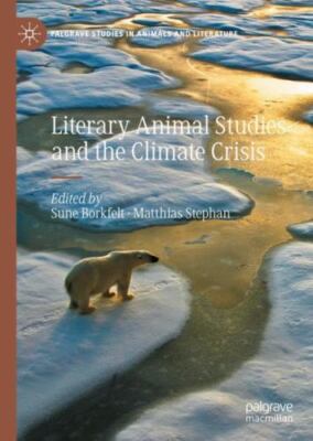 Literary Animal Studies and the Climate Crisis, Hardcover by Borkfelt, Sune (...