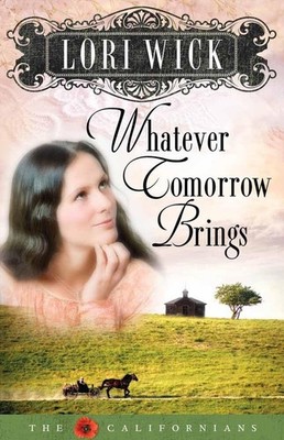 Whatever Tomorrow Brings (The Californians, Book 1)