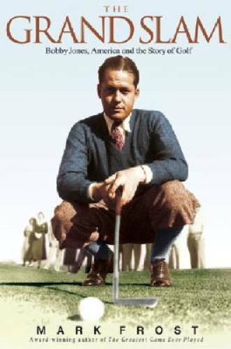 The Grand Slam: Bobby Jones, America, and the Story of Golf - Hardcover - GOOD