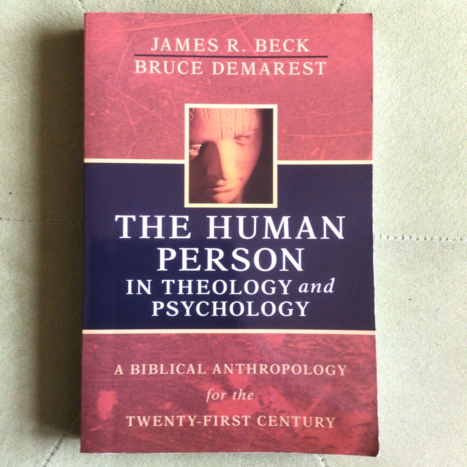 The Human Person in Theology and Psychology by James R Beck, Bruce Demarest...