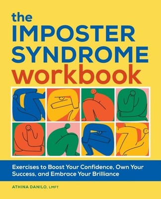 The Imposter Syndrome Workbook: Exercises to Boost  by Athina Danilo PAPERBACK