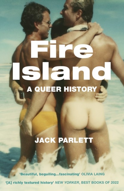 Fire Island : A Queer History Jack Parlett - Image 2