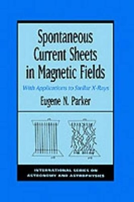 Spontaneous Current Sheets in Magnetic Fields: With Applications to Stellar X-Ra