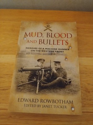 Mud,Blood And Bullets: Memoirs Of A Machine Gunner On The Western Front TPB 2010