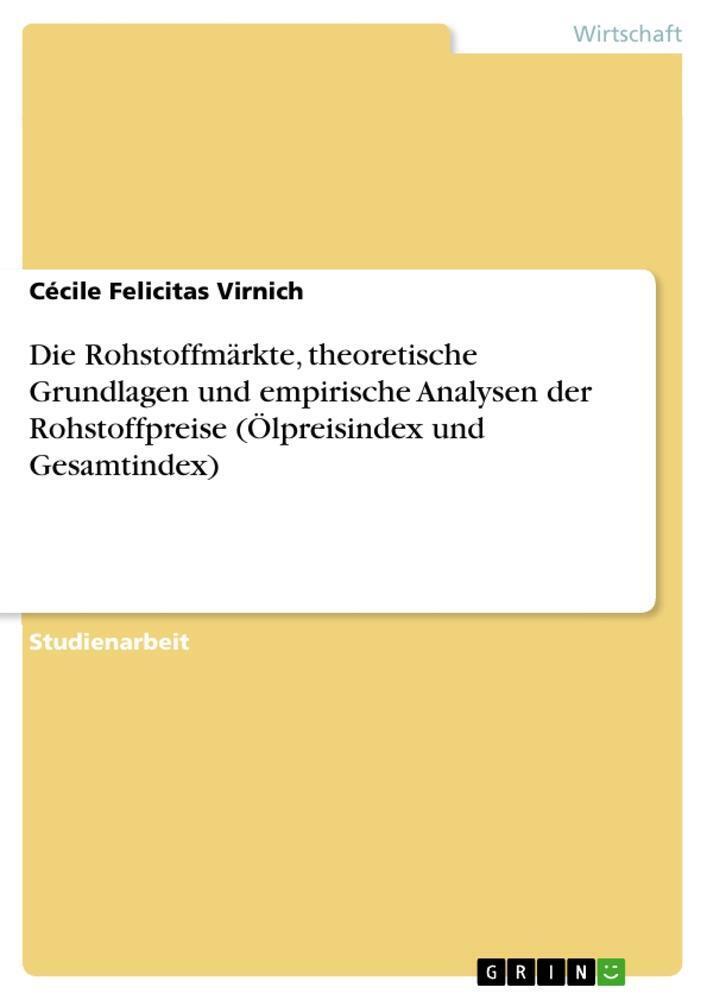 Thumbnail - Die Rohstoffmärkte, Theoretische Grundlagen Und Empirische Analysen