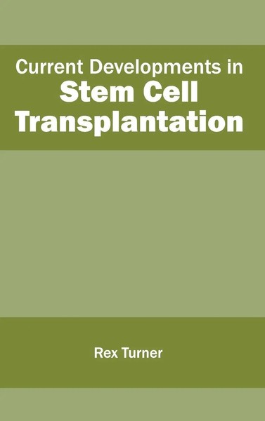 Rex Turner | Current Developments In Stem Cell Transplantation | Buch | Englisch-image