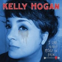 I Like to Keep Myself in Pain von Hogan,Kelly | CD | Zustand sehr gut