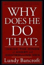 Why Does He Do That?: Inside the Minds of Angry and Controlling Men - GOOD