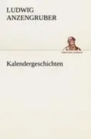 Kalendergeschichten Ludwig Anzengruber Taschenbuch 216 S. Deutsch 2012