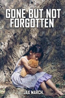 Jax March Gone But Not Forgotten (Taschenbuch)