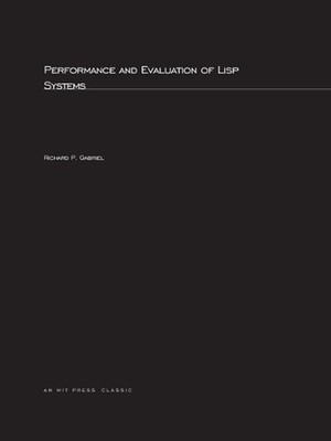 Performance and Evaluation of LISP Systems by Richard P. Gabriel (English) Paper
