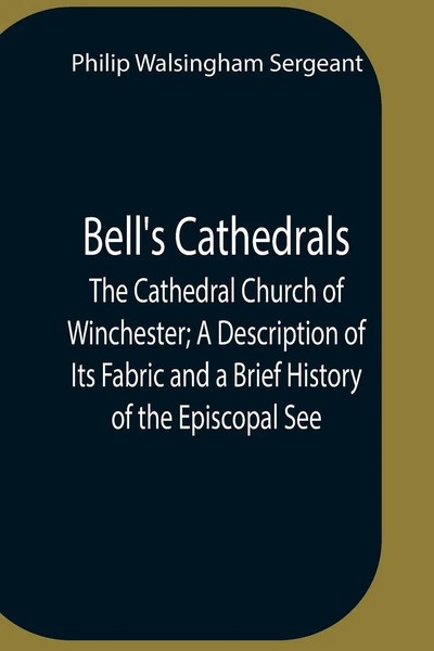Philip Walsingham Sergeant | Bell's Cathedrals; The Cathedral Church Of...-image