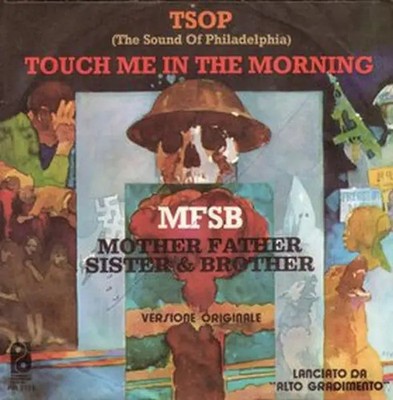 Mfsb TSOP (The Sound Of Philadelphia) / Touch Me In The Morning Philadelphia