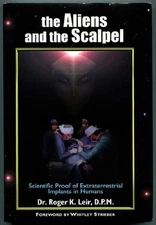 The Aliens and the Scalpel : Scientific Proof of Extraterrestrial Implants in H,