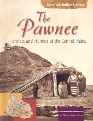 The Pawnee Indians: Farmers and Hu- library bi, 9780736821810, Karen Bush Gibson