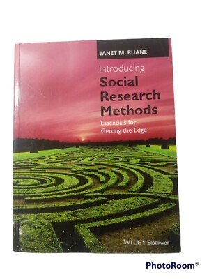 Introducing Social Research Methods: Essentials for Getting the Edge Janet Ruane