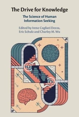 The Drive for Knowledge by Irene Cogliati Dezza, Eric Schulz,... - 9781316515907