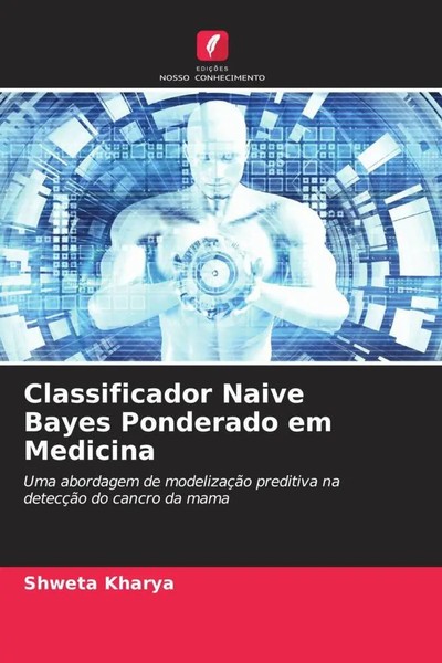 Shweta Kharya | Classificador Naive Bayes Ponderado Em Medicina | Taschenbuch-image