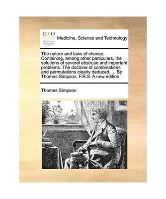 The Nature and Laws of Chance. Containing, Among Other Particulars, the Solution