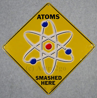 ATOMS SMASHED HERE--Crosswalks Metal 12 X 12 Science Physics Chemistry Sign