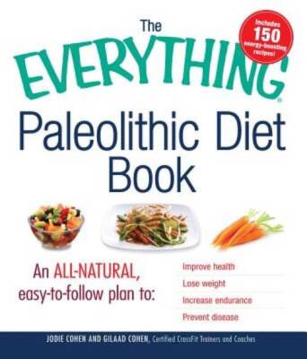 The Everything Paleolithic Diet Book: An All-Natural, Easy-to-Follow Plan - GOOD