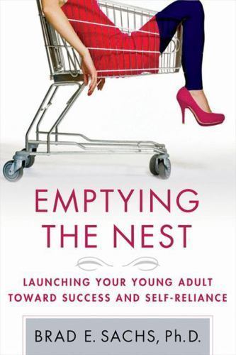 Emptying the Nest: Launching Your Young Adult- paperback, Brad Sachs, 0230620582