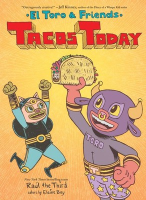 Tacos Today: El Toro & Friends: A Graphic Novel (World of ¡Vamos!) - Raúl ...