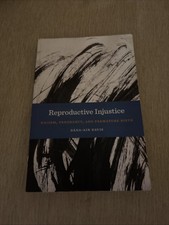Reproductive Injustice : Racism, Pregnancy, a...