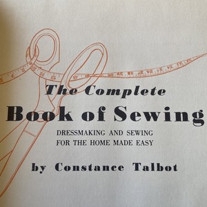 VTG The Complete Book of Sewing 1943 Constance Talbot Vintage Illustrated Guide