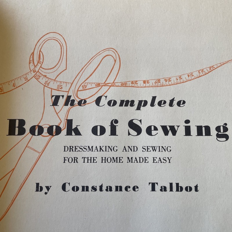 VTG The Complete Book of Sewing 1943 Constance Talbot Vintage Illustrated Guide