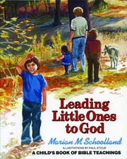 Leading Little Ones to God: A Child's Book of Bible Teachings by Schoolland