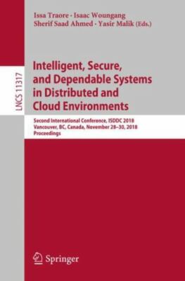 Intelligent, Secure, and Dependable Systems in Distributed and Cloud Environm...