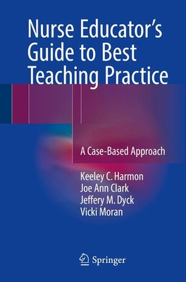Nurse Educator's Guide to Best Teaching Practice A Case-Based Approach Buch xiv