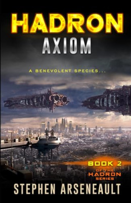 HADRON Axiom (Hadron) - Paperback NEW Arseneault, Ste 01/12/2015