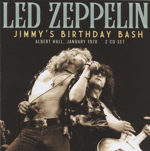 Led Zeppelin : Jimmy's Birthday Bash: Albert Hall, January