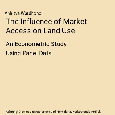 The Influence of Market Access on Land Use: An Econometric Study Using Panel Dat