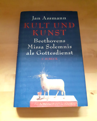 Jan Assmann - Kult und Kunst | Beethovens Missa Solemnis als Gottesdienst