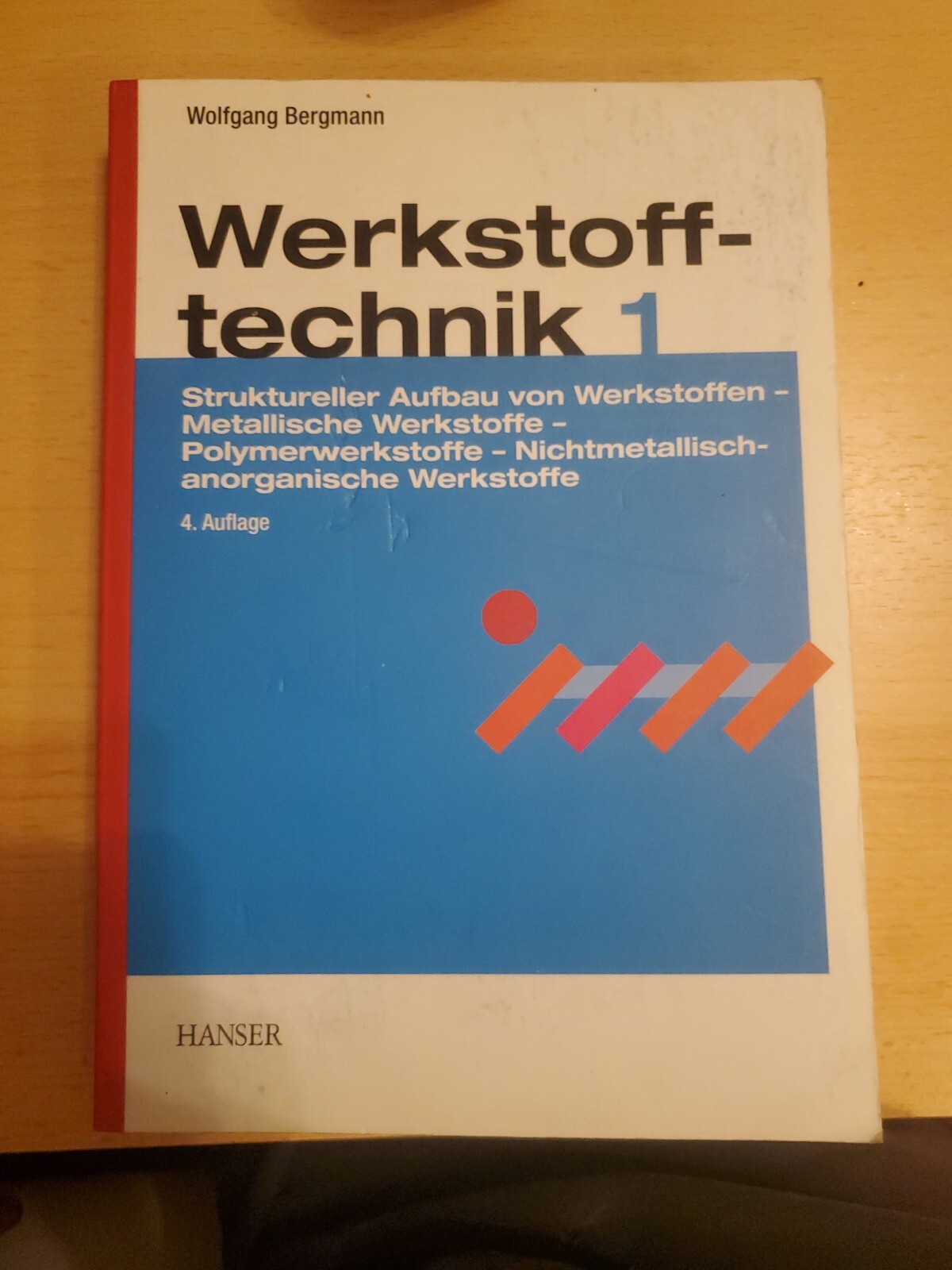 Werkstofftechnik, Tl. 1, Grundlagen von Bergmann, Wolfgang 4. Auflage - Bergmann, Wolfgang