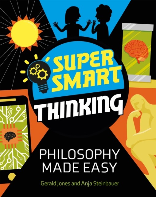 Super Smart Thinking: Philosophy Made Easy by Anja Steinbauer (Paperback Book) - Image 4