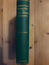 Elementary Chemistry for Coal Mining Students by L.T. O'Shea 1920