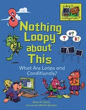 Nothing Loopy about This: What Are Loops and Conditionals (Coding Is CAT - GOOD